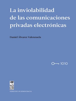 cover image of La inviolabilidad de las comunicaciones privadas electrónicas